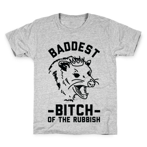 Baddest Bitch of the Rubbish Kids T-Shirt