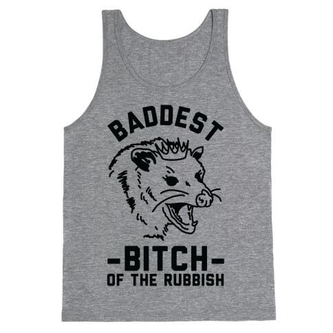 Baddest Bitch of the Rubbish Tank Top