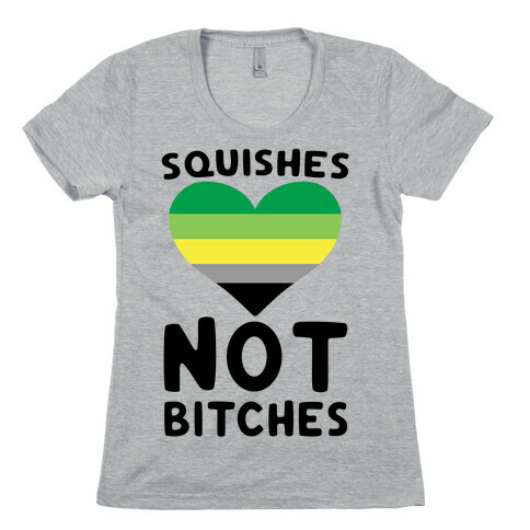 Squishes Not Bitches Womens T-Shirt