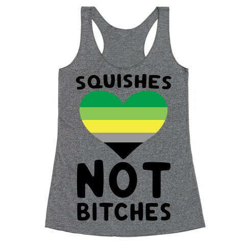 Squishes Not Bitches Racerback Tank Top