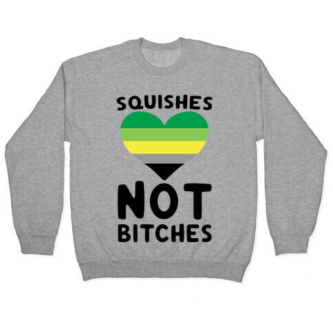 Squishes Not Bitches Pullover