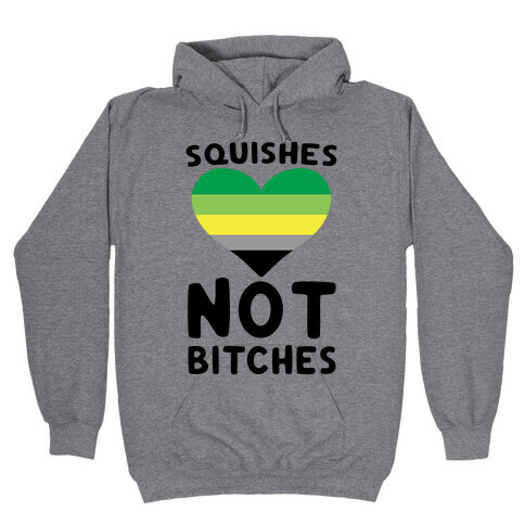 Squishes Not Bitches Hooded Sweatshirt