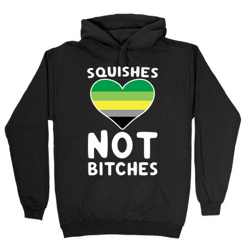 Squishes Not Bitches Hooded Sweatshirt