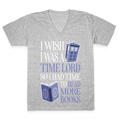 I Wish I Was A Time Lord So I Had Time To Read More Books V-Neck Tee Shirt