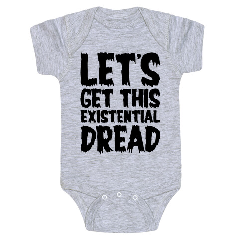 Let's Get This Existential Dread Parody Baby One-Piece