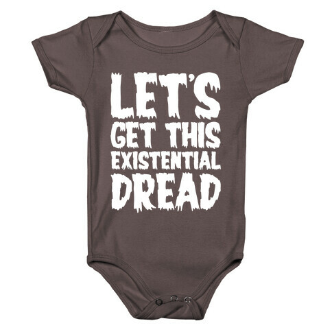 Let's Get This Existential Dread Parody White Print Baby One-Piece