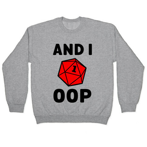 And I Oop (D20) Pullover