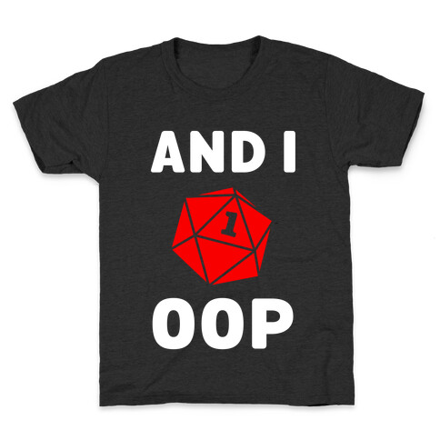 And I Oop (D20) Kids T-Shirt