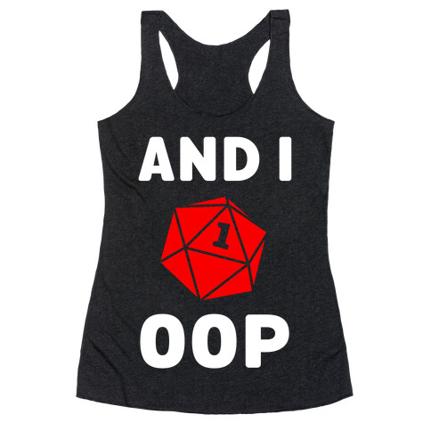 And I Oop (D20) Racerback Tank Top