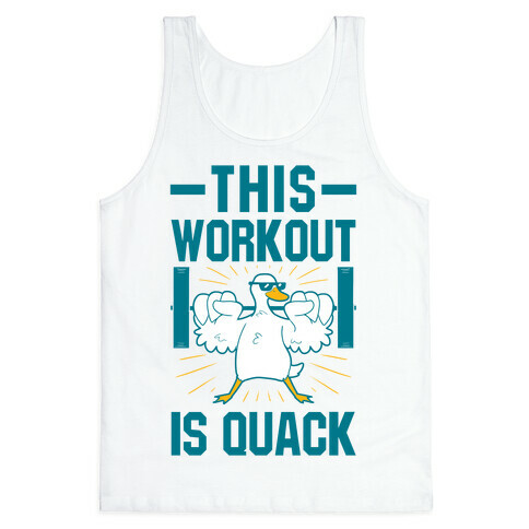 This Workout Is Quack Tank Top