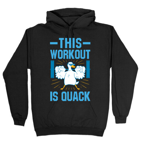 This Workout Is Quack Hooded Sweatshirt