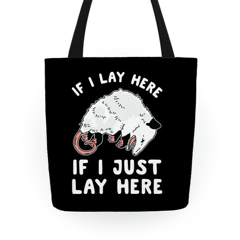 If I Lay Here If I Just Lay Here Opossum Tote