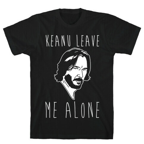 Keanu Leave Me Alone White Print T-Shirt