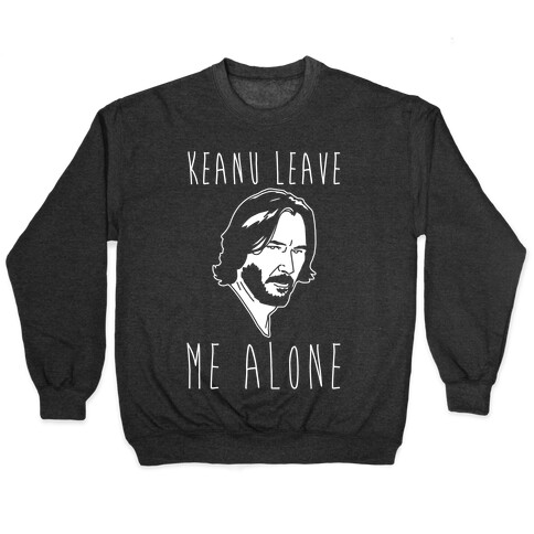 Keanu Leave Me Alone White Print Pullover