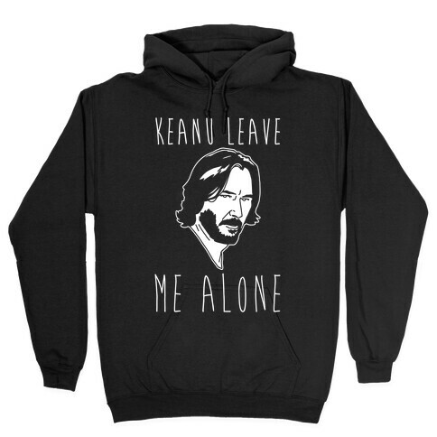 Keanu Leave Me Alone White Print Hooded Sweatshirt