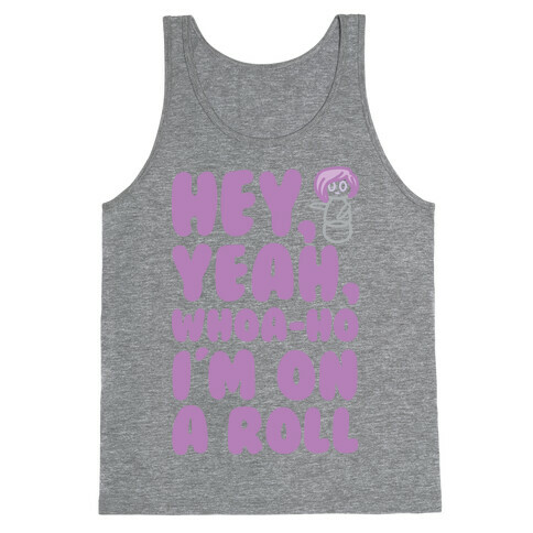 Hey Yeah Whoa-Ho I'm On A Roll (Riding So High Achieving My Goals) Pairs Shirt Tank Top