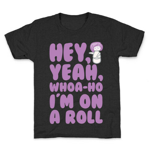 Hey Yeah Whoa-Ho I'm On A Roll (Riding So High Achieving My Goals) Pairs Shirt Kids T-Shirt