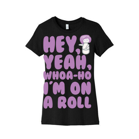 Hey Yeah Whoa-Ho I'm On A Roll (Riding So High Achieving My Goals) Pairs Shirt Womens T-Shirt