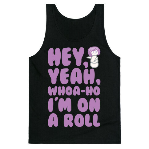 Hey Yeah Whoa-Ho I'm On A Roll (Riding So High Achieving My Goals) Pairs Shirt Tank Top