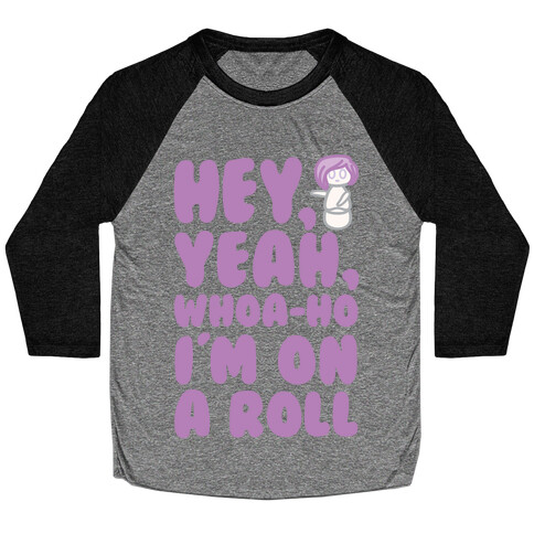 Hey Yeah Whoa-Ho I'm On A Roll (Riding So High Achieving My Goals) Pairs Shirt Baseball Tee