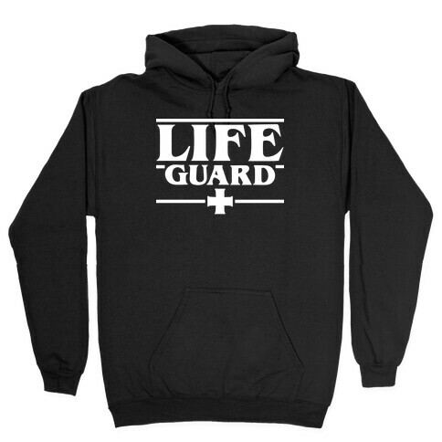 Life Guard (ST Parody) Hooded Sweatshirt