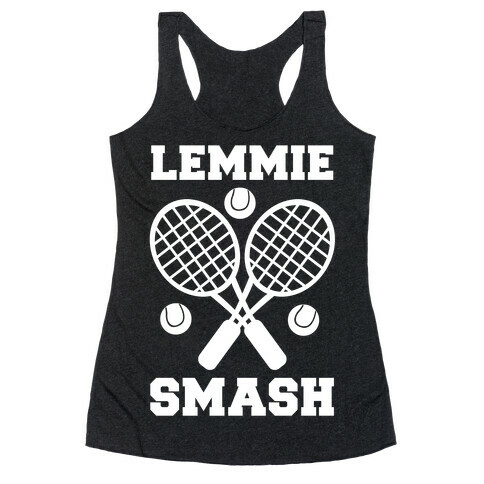 Lemmie Smash - Tennis Racerback Tank Top