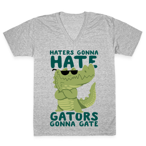 Haters Gonna Hate, Gators Gonna Gate V-Neck Tee Shirt