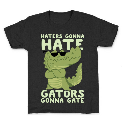 Haters Gonna Hate, Gators Gonna Gate Kids T-Shirt