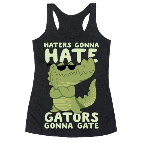 Haters Gonna Hate, Gators Gonna Gate Racerback Tank Top