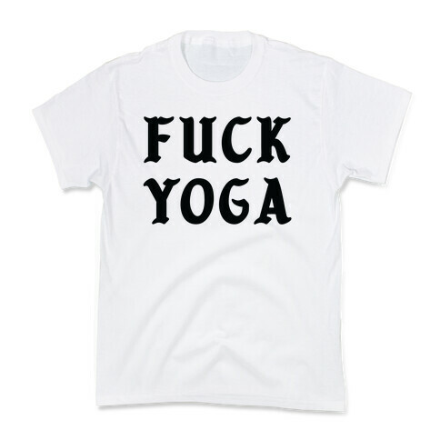 F*** Yoga Kids T-Shirt