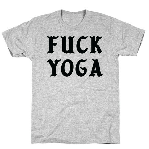 F*** Yoga T-Shirt