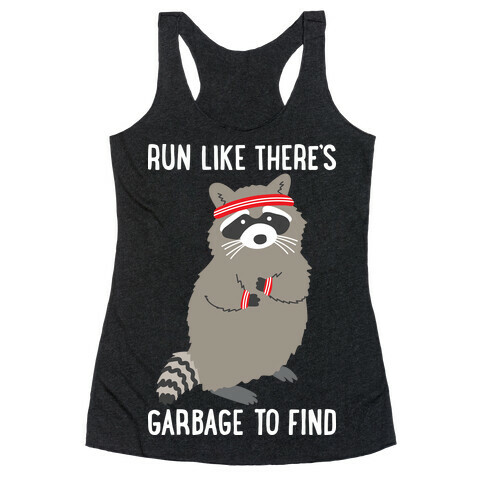 Run Like There's Garbage To Find Racerback Tank Top