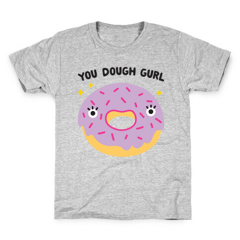 You Dough Gurl Kids T-Shirt