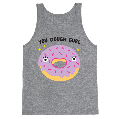 You Dough Gurl Tank Top