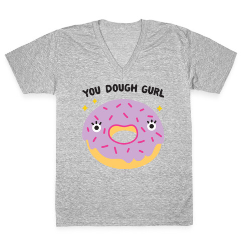 You Dough Gurl V-Neck Tee Shirt