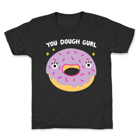 You Dough Gurl Kids T-Shirt