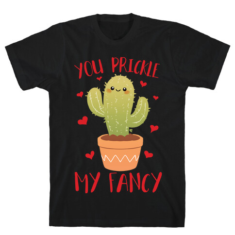 You Prickle My Fancy T-Shirt