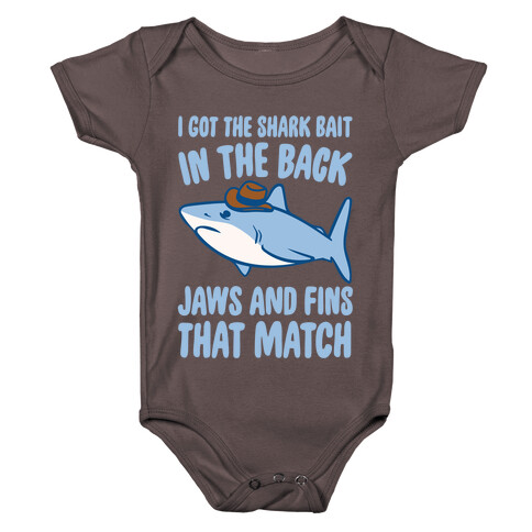 I Got The Shark Bait In The Back Jaws and Fins To Match Parody White Print Baby One-Piece