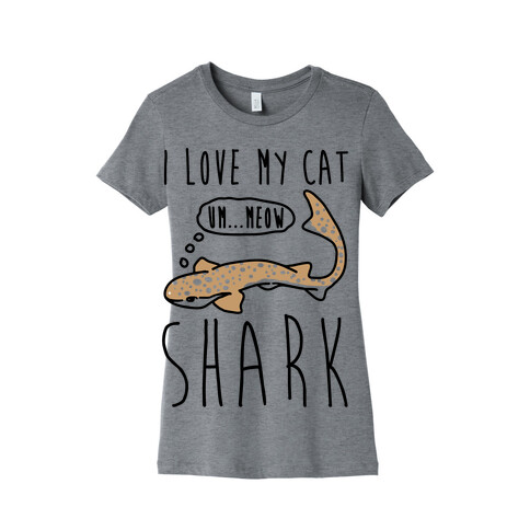 I Love My Cat Shark Womens T-Shirt
