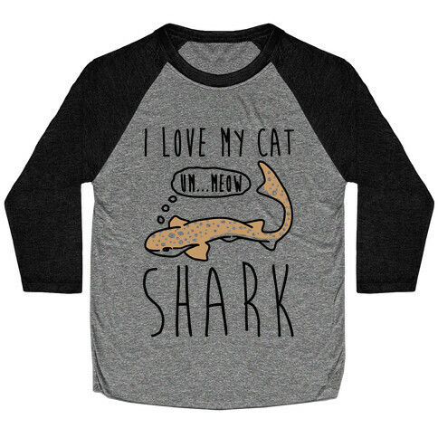 I Love My Cat Shark Baseball Tee