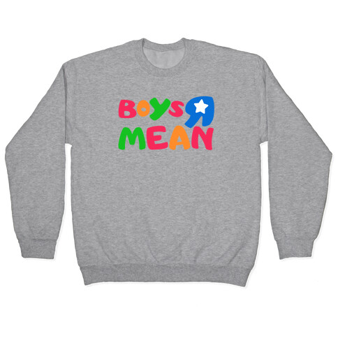 Boys R Mean Pullover