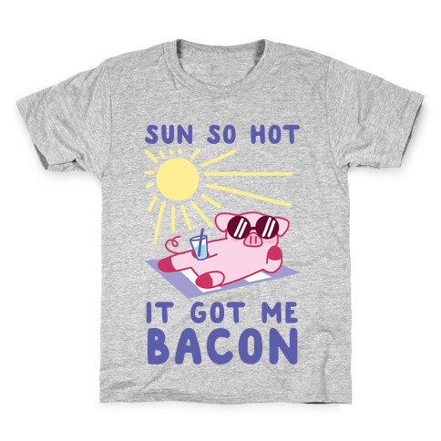 Sun So Hot, It Got Me Bacon Kids T-Shirt