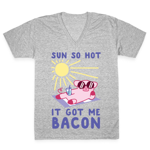 Sun So Hot, It Got Me Bacon V-Neck Tee Shirt