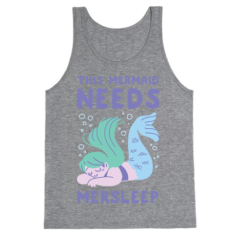 This Mermaid Needs Mersleep Tank Top