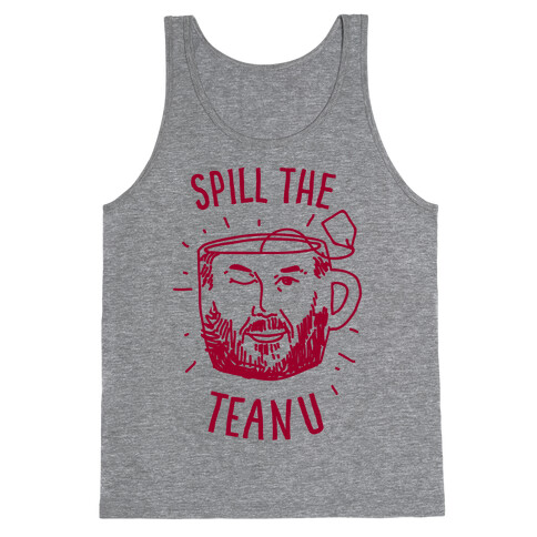 Spill The Teanu Tank Top