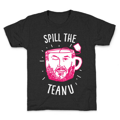 Spill The Teanu Kids T-Shirt