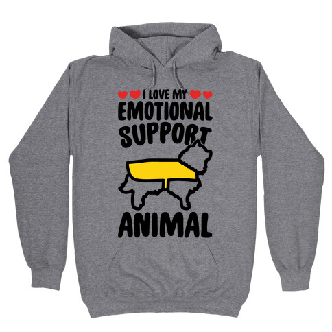 I Love My Emotional Support Animal Hooded Sweatshirt