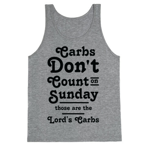 Carbs Don't Count on Sunday Those are the Lords Carbs Tank Top