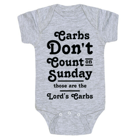 Carbs Don't Count on Sunday Those are the Lords Carbs Baby One-Piece