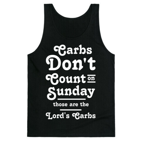 Carbs Don't Count on Sunday Those are the Lords Carbs Tank Top